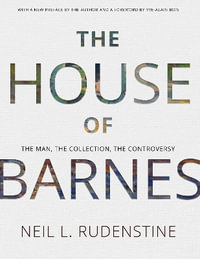 The House of Barnes : The Man, the Collection, the Controversy. Memoirs, American Philosophical Society (Vol. 266) - Neil L. Rudenstine