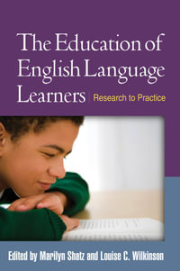 The Education of English Language Learners : Research to Practice - Louise C. Wilkinson