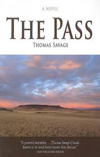 The Pass : Montana Literary Masters - Thomas Savage