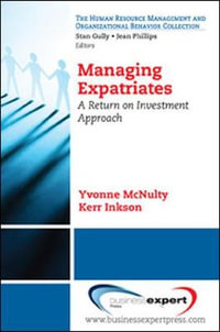 Managing Expatriates : A Return on Investment Approach - Yvonne McNulty