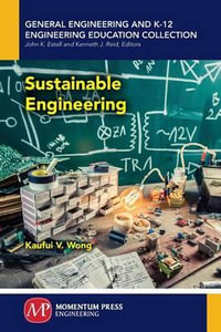 Sustainable Engineering : General Engineering and K-12 Engineering Education Collection - Kaufui V. Wong