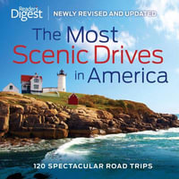 The Most Scenic Drives in America : 120 Spectacular Road Trips - Reader's Digest