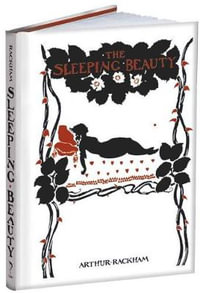 Sleeping Beauty : Calla Editions - ARTHUR RACKHAM