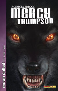 Patricia Briggs' Mercy Thompson : Moon Called, Volume 2 : PATRICIA BRIGGS MERCY THOMPSON MOON CALLED TP - Patricia Briggs