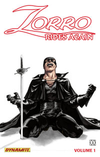 Zorro Rides Again Volume 1 : Masked Avenger - Matt Wagner