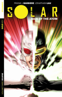 Solar : Man of the Atom Volume 3 - Eclipse - Frank J Barbiere