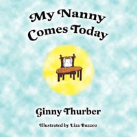 My Nanny Comes Today - Ginny Thurber