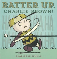 Batter Up, Charlie Brown! : Peanuts Seasonal Collection - Charles M Schulz