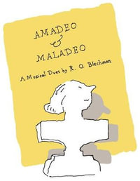 Amadeo & Maladeo : A Musical Duet - R. O. Blechman