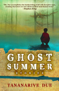 Ghost Summer : Stories - Tananarive Due