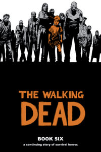 The Walking Dead : Book 6 - Charlie Adlard