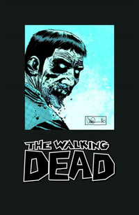 The Walking Dead Omnibus : Volume 3 - Charlie Adlard