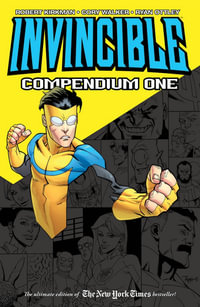 Invincible Compendium Volume 1 : INVINCIBLE COMPENDIUM TP - Robert Kirkman