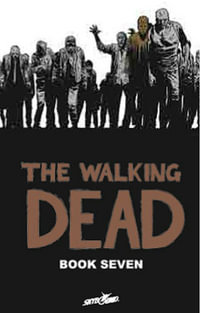 The Walking Dead : Book 7 - Charlie Adlard