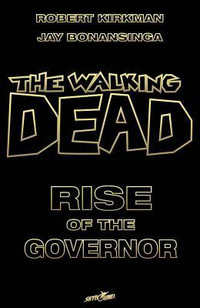 Walking Dead : Rise of the Governor - Jay Bonansinga