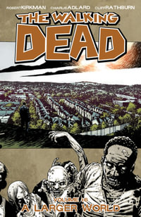 A Larger World : The Walking Dead : Volume 16 - Charlie Adlard