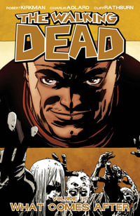 What Comes After : The Walking Dead : Volume 18 - Robert Kirkman