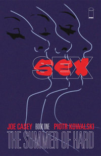 Sex Volume 1 : Summer of Hard - Joe Casey