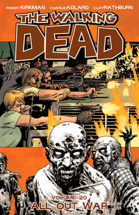 All Out War : Part 1 : The Walking Dead : Volume 20 - Robert Kirkman