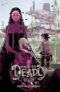 Pretty Deadly Volume 1 : The Shrike - Kelly Sue De Connick