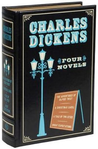 Charles Dickens : Four Novels - Charles Dickens