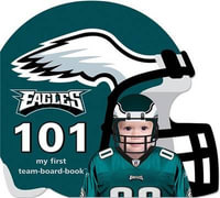 Philadelphia Eagles 101 : My First Team-board-book - Brad M. Epstein