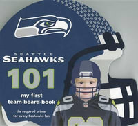 Seattle Seahawks 101-Board : My First Team-Board-Book - Brad M. Epstein