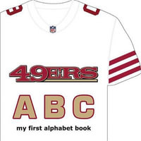 San Francisco 49ers Abc-Board : My First Alphabet Books - Brad M. Epstein