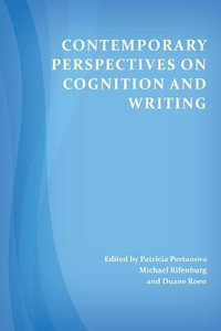 Contemporary Perspectives on Cognition and Writing : Perspectives on Writing - Patricia Portanova