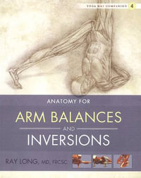 Arm Balances & Inversions : Yoga Mat Companion No. 4 - Ray Long