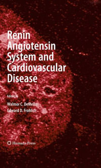 Renin Angiotensin System and Cardiovascular Disease : Contemporary Cardiology - Walmor C. DeMello