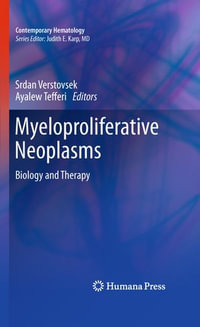 Myeloproliferative Neoplasms : Biology and Therapy - Srdan Verstovsek