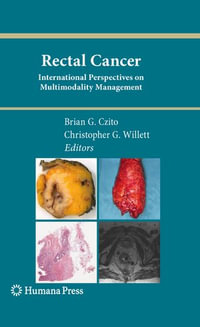 Rectal Cancer : International Perspectives on Multimodality Management - Brian G. Czito