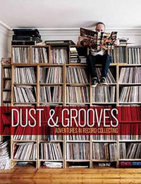 Dust & Grooves : Adventures in Record Collecting - Eilon Paz