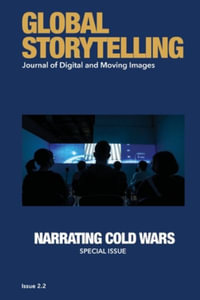 Global Storytelling, vol. 2, no. 2 : Journal of Digital and Moving Images - Dorothy Lau