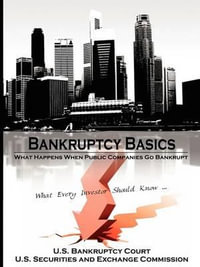 Bankruptcy Basics : What Happens When Public Companies Go Bankrupt - What Every Investor Should Know... - U.S. Bankruptcy Court