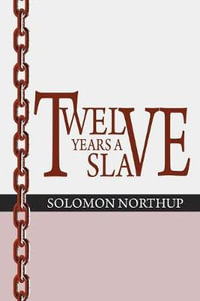 12 Years a Slave - Solomon Northup