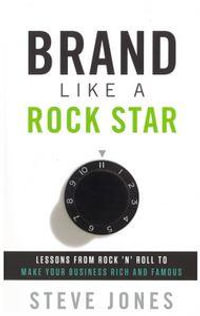 Brand Like a Rockstar - Steve Jones