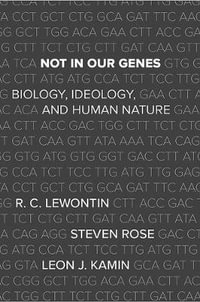 Not In Our Genes : Biology, Ideology, and Human Nature - Richard Lewontin