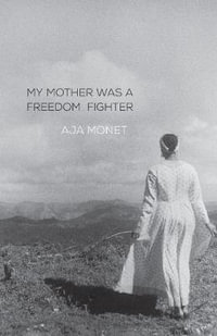 My Mother Was a Freedom Fighter - aja monet