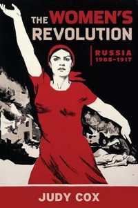 The Women's Revolution : Russia 19051917 - Judy Cox