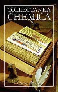 Collectanea Chemica : Being Certain Select Treatises on Alchemy and Hermetic Medicine - Arthur E. Waite