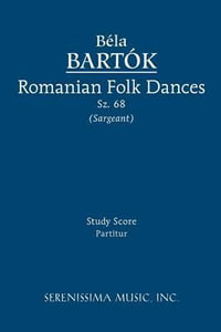 Romanian Folk Dances, Sz.68 : Study score - Bela Bartok