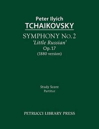 Symphony No.2 'Little Russian', Op.17 : Study score - Peter Ilyich Tchaikovsky