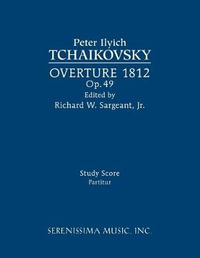 Overture 1812, Op.49 : Study score - Peter Ilyich Tchaikovsky