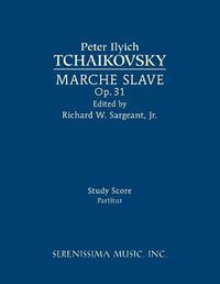 Marche Slave, Op.31 : Study score - Peter Ilyich Tchaikovsky