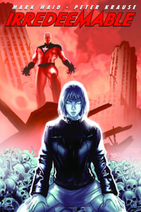 Irredeemable Volume 5 : Irredeemable - Mark Waid