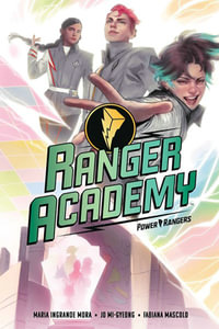 Ranger Academy Vol 1 : Ranger Academy - Maria Ingrande Mora