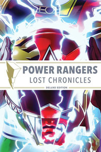 Power Rangers : Lost Chronicles Deluxe Edition HC - Kyle Higgins