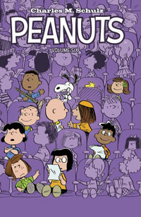 Peanuts Vol. 6 : Peanuts - Charles M Schulz